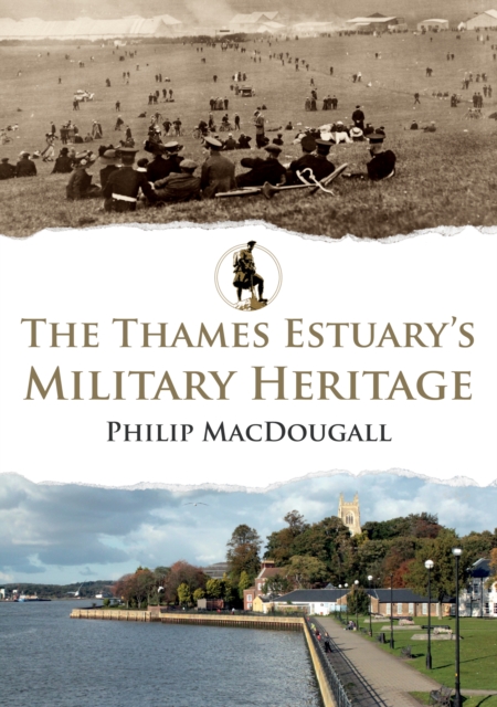 The Thames Estuary's Military Heritage, Paperback / softback Book