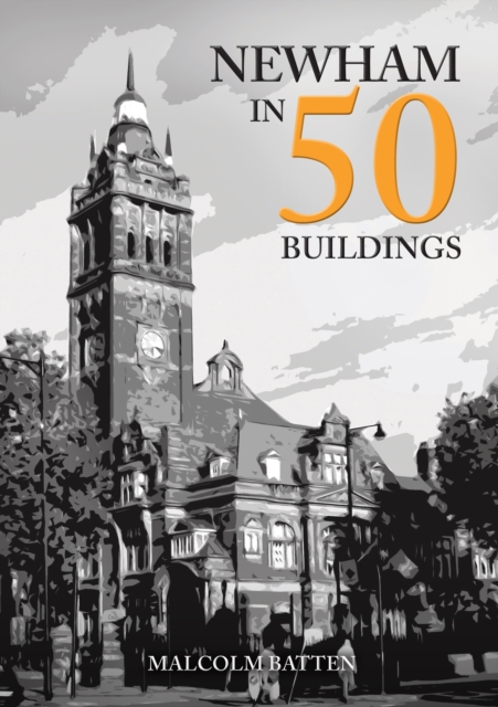 Newham in 50 Buildings, Paperback / softback Book