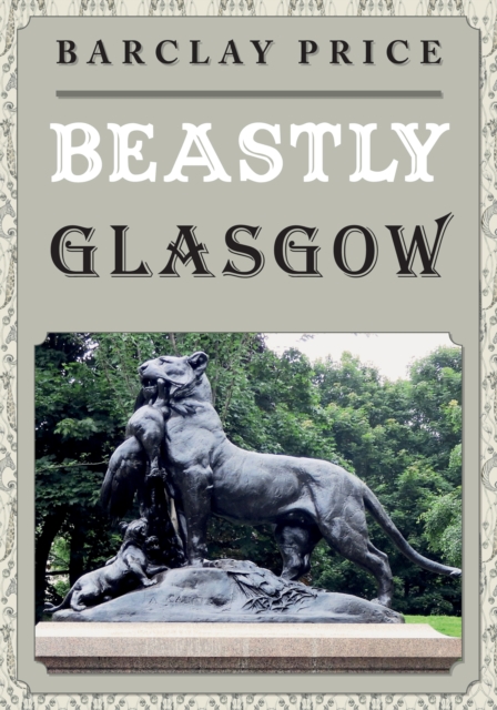 Beastly Glasgow, Paperback / softback Book