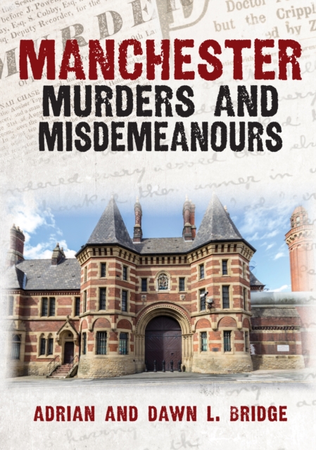 Manchester Murders and Misdemeanours, Paperback / softback Book