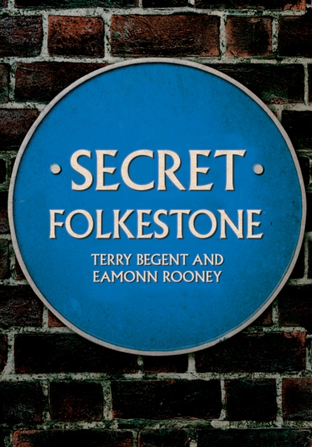 Secret Folkestone, Paperback / softback Book