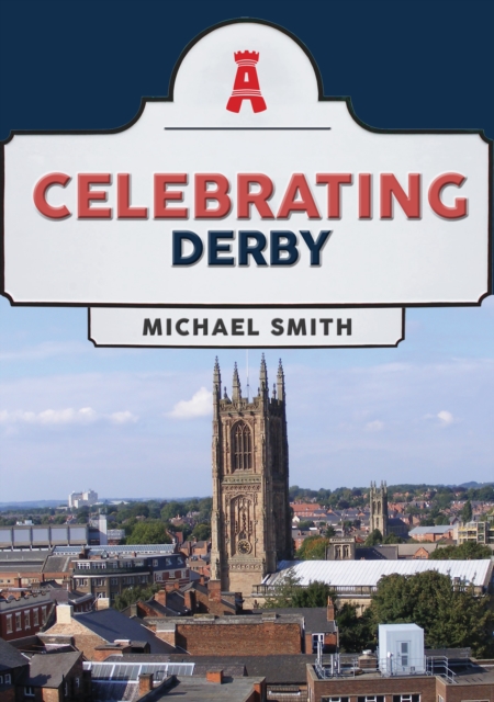 Celebrating Derby, Paperback / softback Book