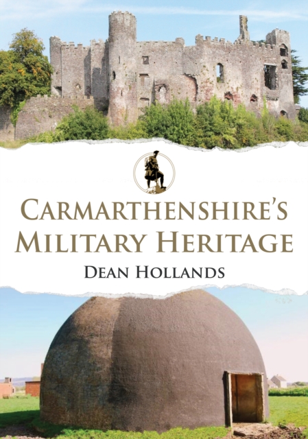 Carmarthenshire's Military Heritage, Paperback / softback Book