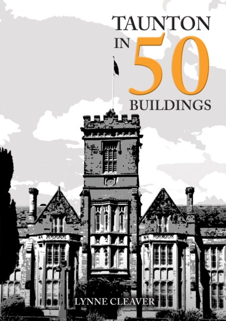 Taunton in 50 Buildings, EPUB eBook