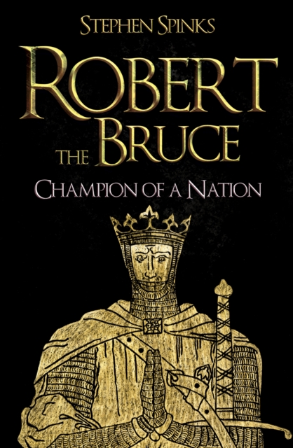 Robert the Bruce : Champion of a Nation, Paperback / softback Book