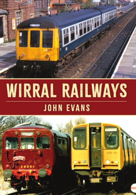 Wirral Railways, Paperback / softback Book
