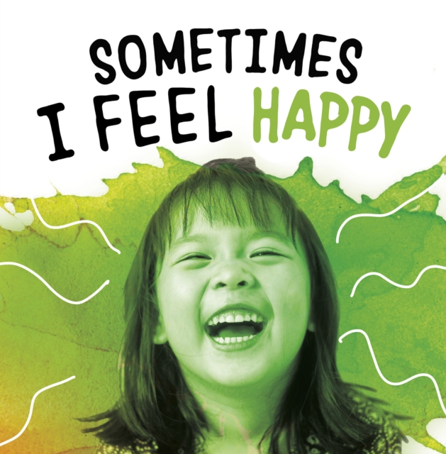 Sometimes I Feel Happy, Hardback Book