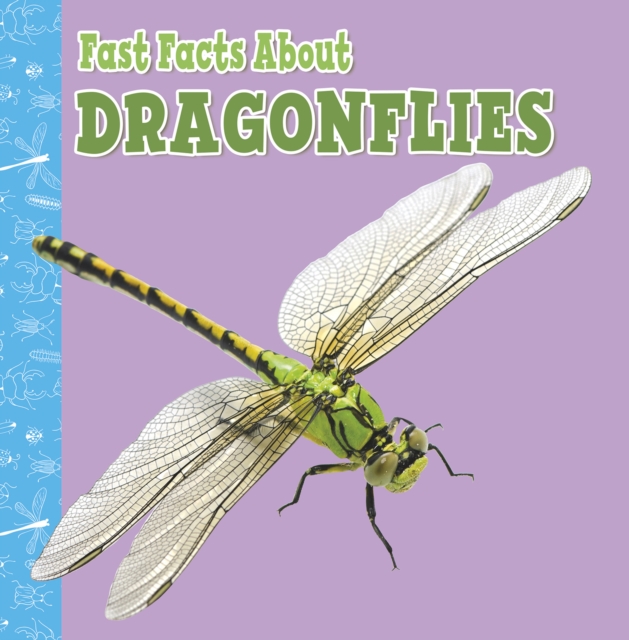 Fast Facts About Dragonflies, Hardback Book