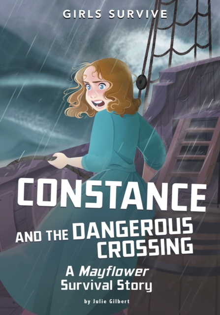 Constance and the Dangerous Crossing : A Mayflower Survival Story, Paperback / softback Book