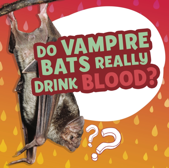 Do Vampire Bats Really Drink Blood?, Paperback / softback Book
