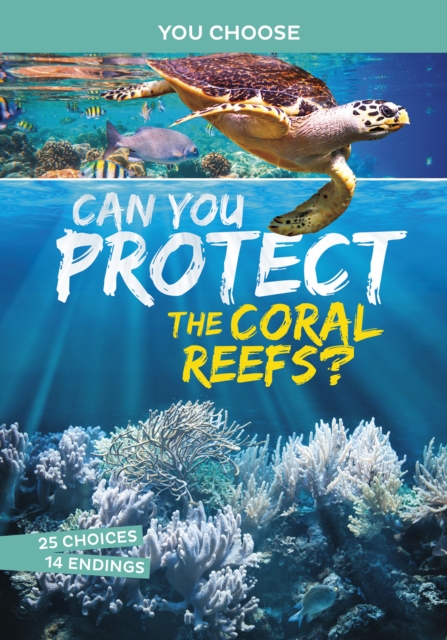 Can You Protect the Coral Reefs? : An Interactive Eco Adventure, Paperback / softback Book