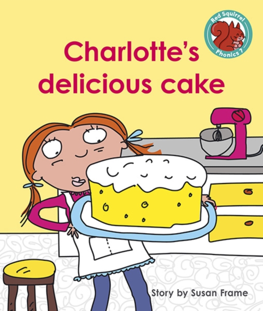Charlotte's delicious cake, Paperback / softback Book