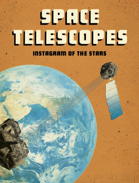 Space Telescopes : Instagram of the Stars, EPUB eBook