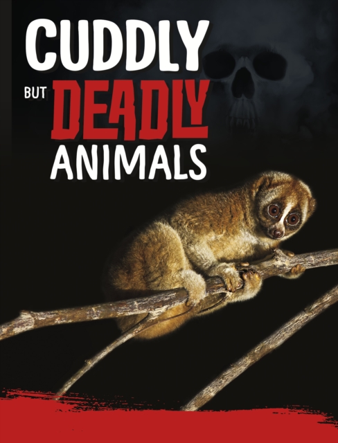 Cuddly But Deadly Animals, Hardback Book