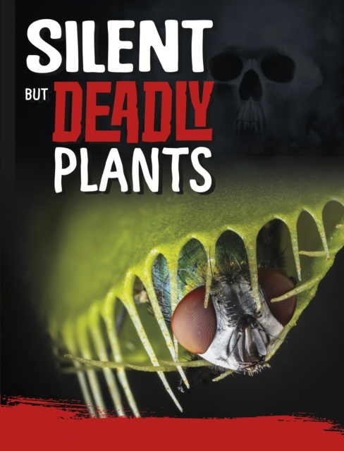 Silent But Deadly Plants, Hardback Book