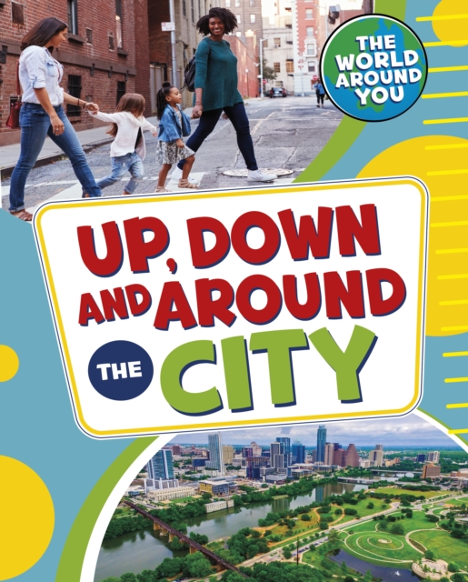 Up, Down and Around the City, Hardback Book