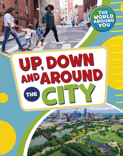 Up, Down and Around the City, Paperback / softback Book