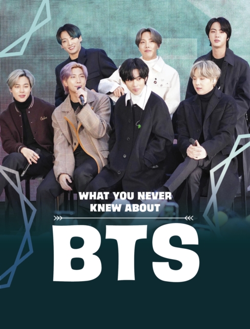 What You Never Knew About BTS, Hardback Book