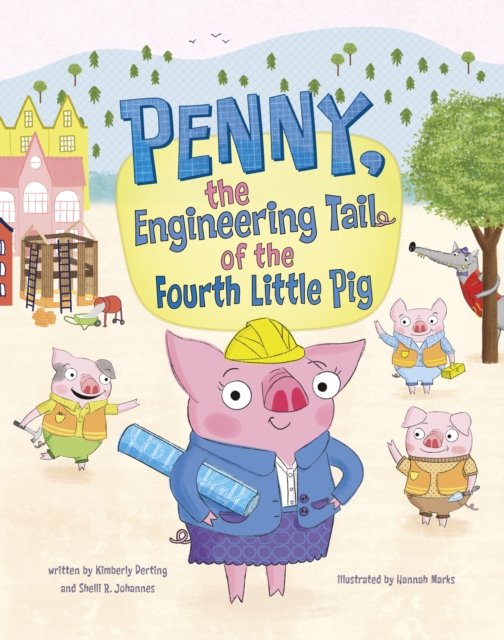 Penny, the Engineering Tail of the Fourth Little Pig, Paperback / softback Book