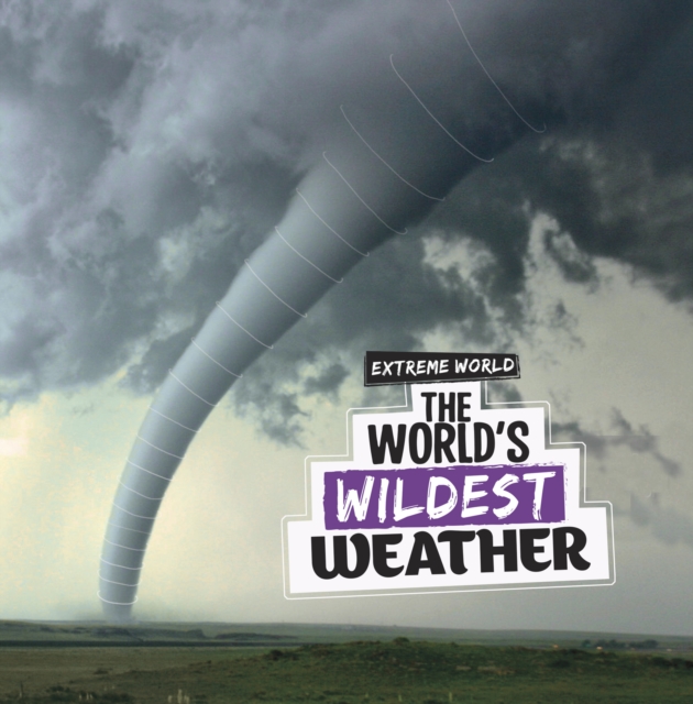 The World's Wildest Weather, Paperback / softback Book