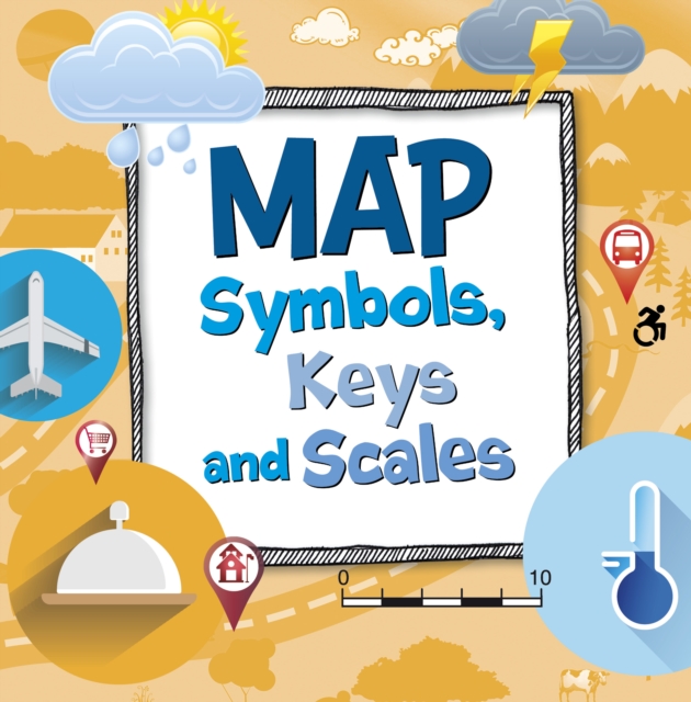 Map Symbols, Keys and Scales, Paperback / softback Book