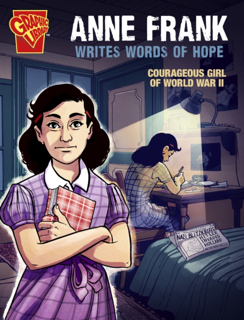 Anne Frank Writes Words of Hope : Courageous Girl of World War II, Paperback / softback Book