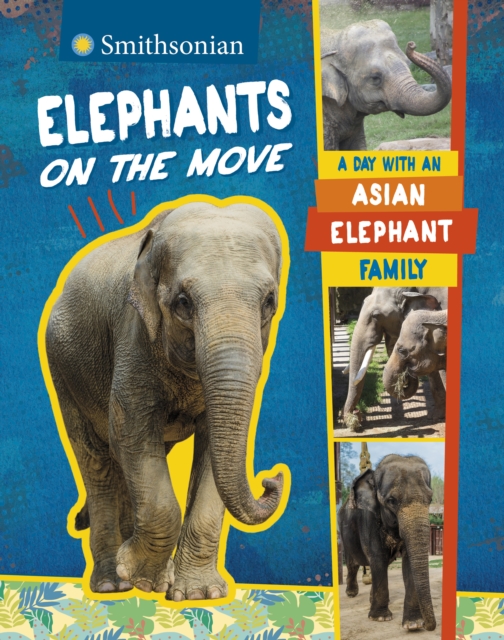Elephants on the Move : A Day with an Asian Elephant Family, Paperback / softback Book