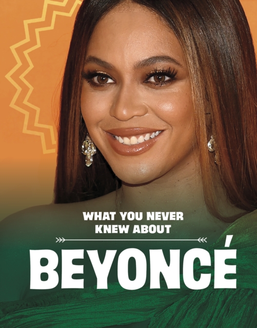 What You Never Knew About Beyonce, Hardback Book