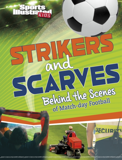 Strikers and Scarves : Behind the Scenes of Match Day Football, Paperback / softback Book