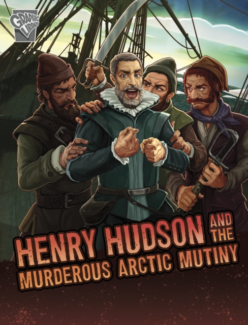 Henry Hudson and the Murderous Arctic Mutiny, Paperback / softback Book