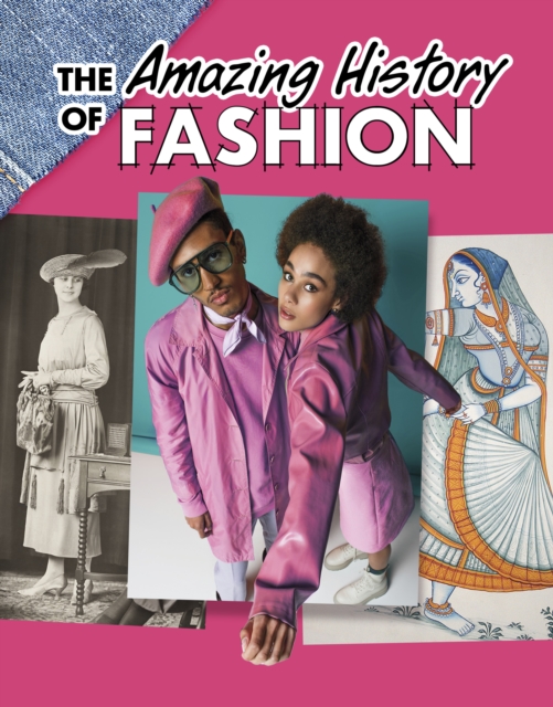 The Amazing History of Fashion, Paperback / softback Book