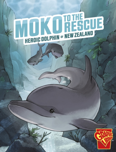 Moko to the Rescue : Heroic Dolphin of New Zealand, Paperback / softback Book
