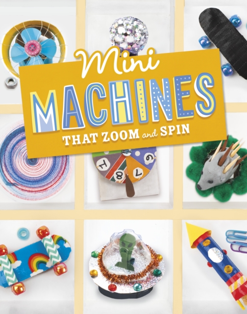 Mini Machines that Zoom and Spin, Paperback / softback Book