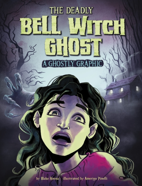 The Deadly Bell Witch Ghost : A Ghostly Graphic, Paperback / softback Book