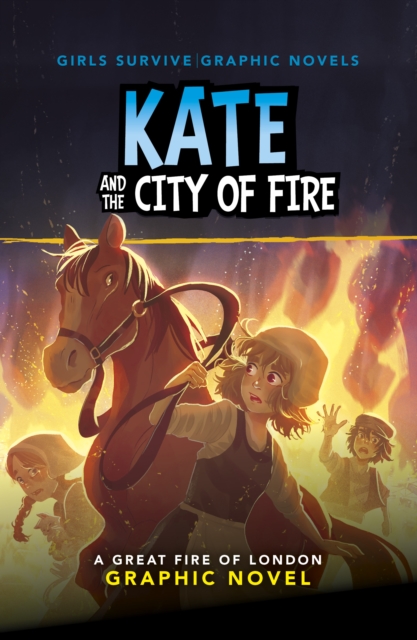 Kate and the City of Fire : A Great Fire of London Graphic Novel, Paperback / softback Book