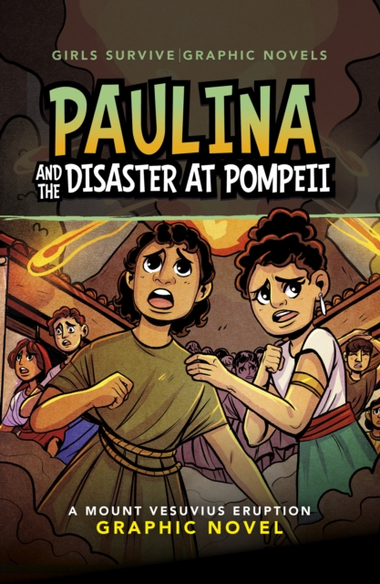 Paulina and the Disaster at Pompeii : A Mount Vesuvius Eruption Graphic Novel, Paperback / softback Book