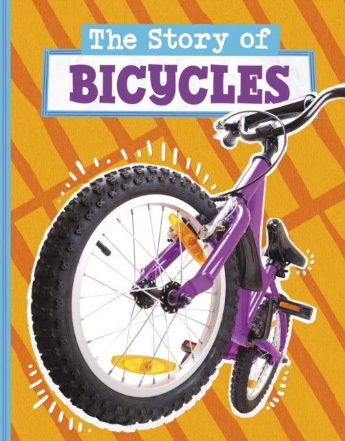 The Story of Bicycles, Hardback Book