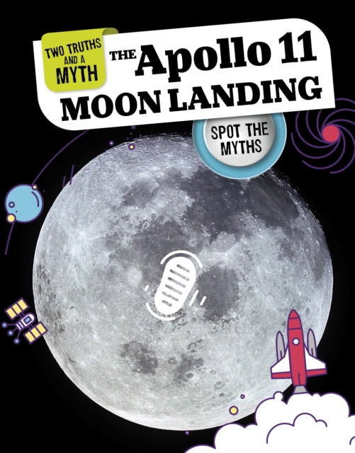 The Apollo 11 Moon Landing : Spot the Myths, Hardback Book