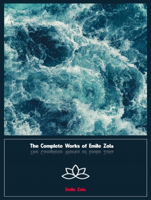 The Complete Works of Emile Zola, EPUB eBook