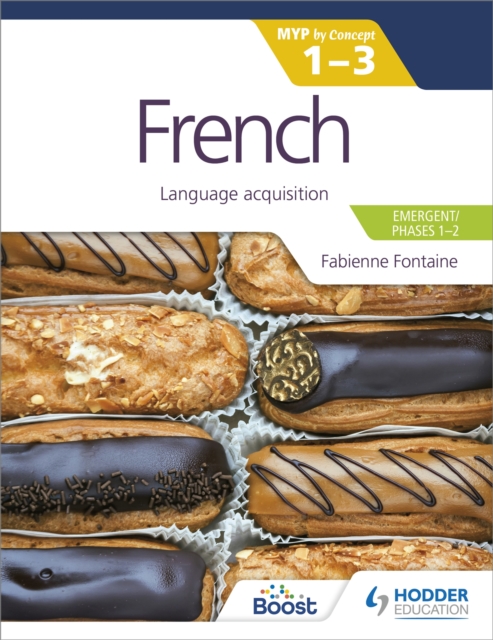 French for the IB MYP 1-3 (Emergent/Phases 1-2): MYP by Concept : Language acquisition, Paperback / softback Book