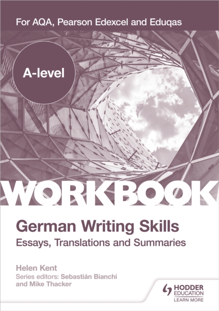 A-level German Writing Skills: Essays, Translations and Summaries : For AQA, Pearson Edexcel and Eduqas, Paperback / softback Book