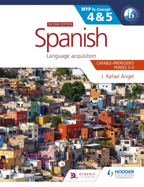 Spanish for the IB MYP 4&5 (Capable-Proficient/Phases 3-4, 5-6): MYP by Concept Second edition : By Concept, EPUB eBook