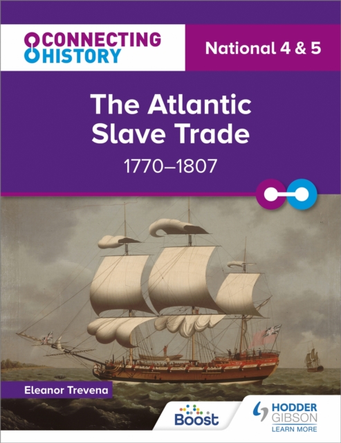 Connecting History: National 4 & 5 The Atlantic Slave Trade, 1770-1807, Paperback / softback Book