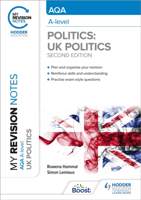 My Revision Notes: AQA A-level Politics: UK Politics Second Edition, Paperback / softback Book