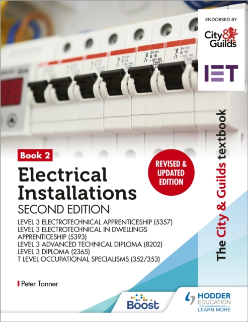 The City & Guilds Textbook: Book 2 Electrical Installations, Second Edition: For the Level 3 Apprenticeships (5357 and 5393), Level 3 Advanced Technical Diploma (8202), Level 3 Diploma (2365) & T Leve, Paperback / softback Book