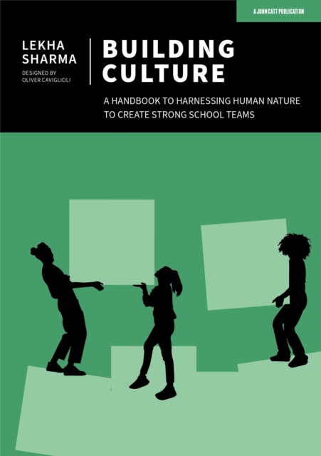 Building Culture: A handbook to harnessing human nature to create strong school teams, EPUB eBook