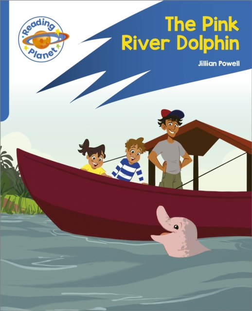 Reading Planet: Rocket Phonics - Target Practice - The Pink River Dolphin - Blue, Paperback / softback Book