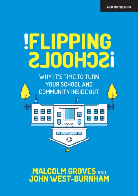 Flipping Schools: Why it's time to turn your school and community inside out, EPUB eBook