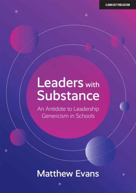 Leaders With Substance: An Antidote to Leadership Genericism in Schools, EPUB eBook