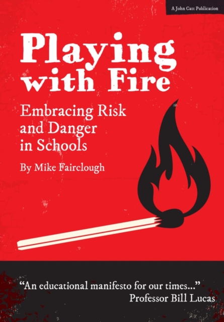 Playing with Fire: Embracing Risk and Danger in Schools, EPUB eBook